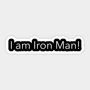 I am Iron Man! Sticker